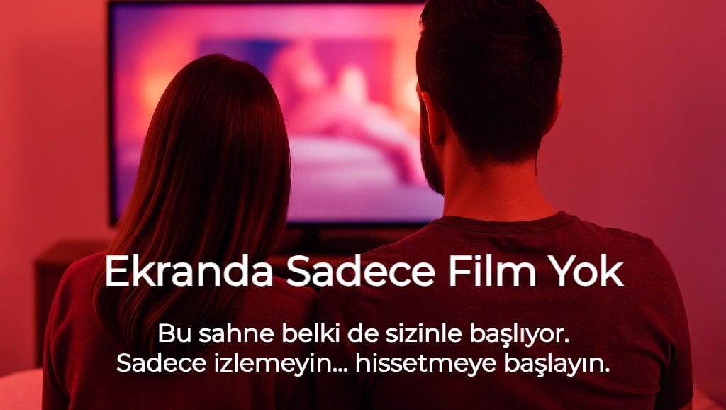 partnerle porno izlemek Ekranda sadece film yok, bu sahne belki de sizinle başlıyor...